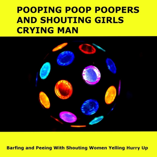 pooping-poop-poopers-and-shouting-girls-crying-man-videos-songs